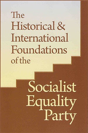 The Historical and International Foundations of the Socialist Equality Party