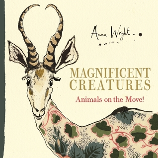 Magnificent Creatures: Animals on the Move! (Hardcover)