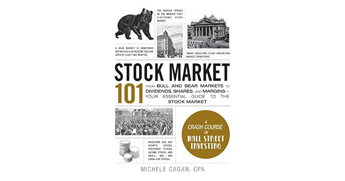 Stock Market 101: From Bull and Bear Markets to Dividends, Shares, and