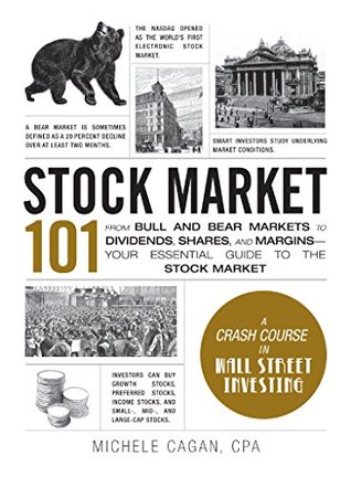 Stock Market 101: From Bull and Bear Markets to Dividends, Shares, and Margins—Your Essential Guide to the Stock Market (Adams 101 Series)