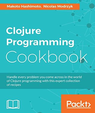 Clojure Programming Cookbook (Kindle Edition)