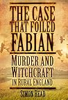 The Case that Foiled Fabian: Murder and Witchcraft in Rural England
