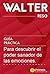 Guía práctica para descubrir el poder sanador de las emociones (Guías prácticas de Walter Riso) (Spanish Edition)