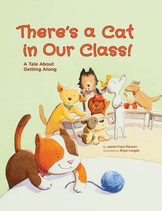 There's a Cat in Our Class!: A Tale about Getting Along