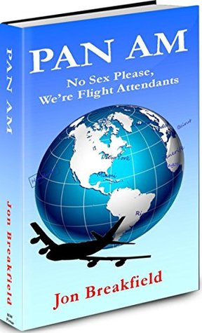 Pan Am: No Sex Please, We're Flight Attendants (Kindle Edition)