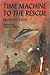 Time Machine to the Rescue by Donald  Keith