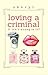 Loving A Criminal by Sheryl