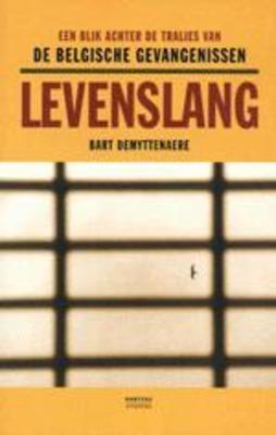 Levenslang - een blik achter de tralies van de Belgische gevangenissen