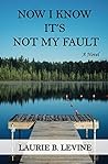Now I Know It's Not My Fault by Laurie B. Levine