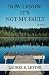 Now I Know It's Not My Fault: A Novel