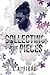 Collecting the Pieces by L.A. Fiore