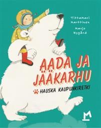 Aada ja jääkarhu - hauska kaupunkiretki (Hardcover)