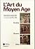 L'Art du Moyen Âge : Occident, Byzance, Islam