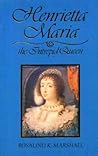 Henrietta Maria, the Intrepid Queen (Great Periods of the British Monarchy)