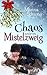 Chaos unterm Mistelzweig