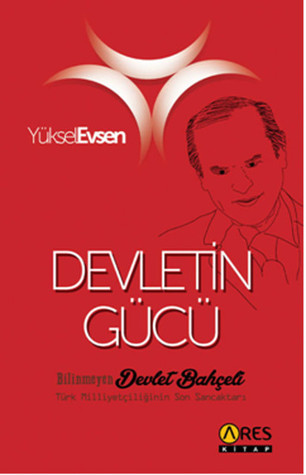Devletin Gücü: Bilinmeyen Devlet Bahçeli