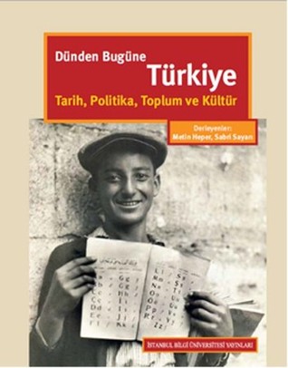 Dünden Bugüne Türkiye - Tarih, Politika, Toplum ve Kültür (Hardcover)