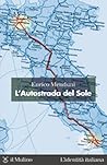 L'Autostrada del Sole L'Autostrada del Sole
