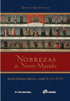 Nobrezas do Novo Mundo: Brasil e ultramar hispânico, séculos XVII e XVIII (Paperback)