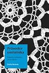Průvodce smrtelníka: Prakticky o posledních věcech člověka