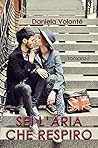 Sei l'aria che respiro by Daniela Volonté