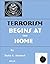TERRORISM BEGINS AT the HOME by Ruth C. Howard