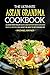 The Ultimate Asian Grandma Cookbook: A Look into Your Asian Grandmothers Kitchen - Over 25 Recipes You Won’t Be Able to Get Enough Of