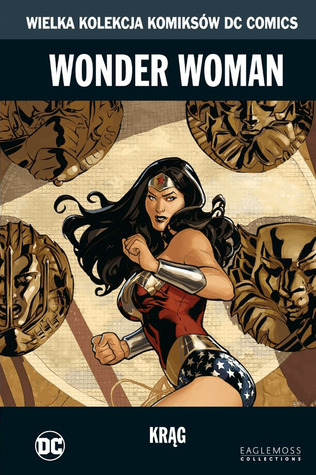 Wonder Woman: Krąg (Wielka Kolekcja Komiksów DC Comics, #6)