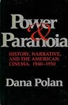 Power and Paranoia: History, Narrative, and the American Cinema, 1940-1950 Power and Paranoia: History, Narrative, and the American Cinema, 1940-1950