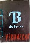 B de bruxa by Micheliny Verunschk