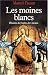 Les moines blancs : Histoir...