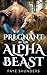 Romance: Pregnant By The Alpha Beast