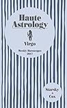 Haute Astrology Virgo Weekly Horoscopes 2017 (Haute Astrology 2017 Book 6) Haute Astrology Virgo Weekly Horoscopes 2017 (Haute Astrology 2017 Book 6)