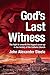 God's Last Witness: The fight to unearth the biggest cover-up in the history of the Catholic Church