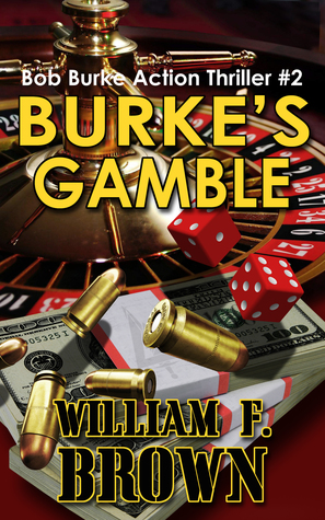 Burke's Gamble (Bob Burke Action Thriller, #2)