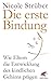 Die erste Bindung: Wie Elte...
