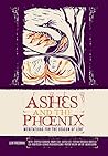 Ashes and the Phoenix: Meditations for the Season of Lent Ashes and the Phoenix: Meditations for the Season of Lent