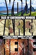 You Are Here - Tales of Cartographic Wonders