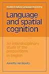 Language and Spatial Cognition: An Interdisciplinary Study of the Prepositions in English (Studies in Natural Language Processing)
