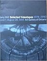 Gary Hill: Selected Videotapes, 1978-1990