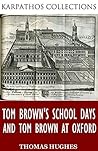 Tom Brown’s School Days and Tom Brown at Oxford Tom Brown’s School Days and Tom Brown at Oxford