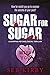 Sugar for Sugar
