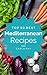 Mediterranean Diet: Top 50 Best Mediterranean Diet Recipes – The Quick, Easy, & Delicious Everyday Cookbook!