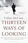 Thirteen Ways of Looking by Colum McCann