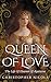 Queen of Love by Christopher Nicole