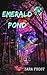 Emerald Pond: A Short Story
