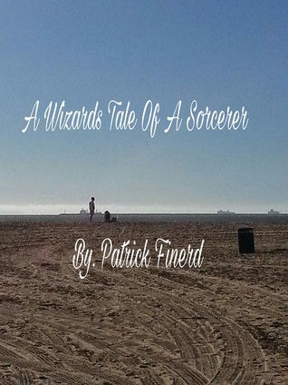 A Wizards Tale Of A Sorcerer