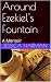 Around Ezekiel's Fountain