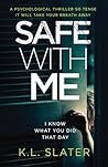 Safe With Me by K.L. Slater