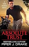 Absolute Trust by Piper J. Drake
